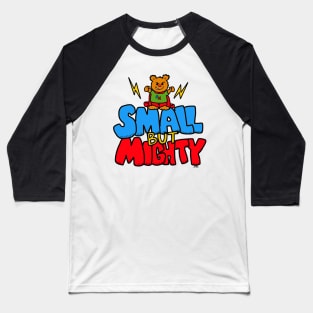 small but mighty Baseball T-Shirt